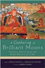 A Gathering of Brilliant Moons : Practice Advice from the Rime Masters of Tibet - Book