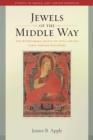 Jewels of the Middle Way : The Madhyamaka Legacy of Atisa and His Early Tibetan Followers - eBook