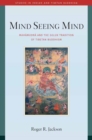 Mind Seeing Mind : Mahamudra and the Geluk Tradition of Tibetan Buddhism - Book