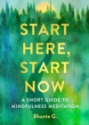 Start Here, Start Now : A Short Guide to Mindfulness Meditation - Book