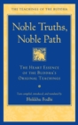 Noble Truths, Noble Path : The Heart Essence of the Buddha's Original Teachings - Book
