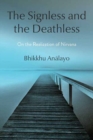 The Signless and the Deathless : On the Realization of Nirvana - Book