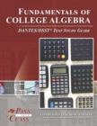 Fundamentals of College Algebra DANTES/DSST Test Study Guide - Book