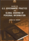 Guide to U.S. Government Practice on Global Sharing of Personal Information - Book