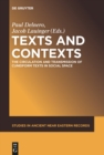 Texts and Contexts : The Circulation and Transmission of Cuneiform Texts in Social Space - eBook