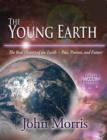 Young Earth, The : The Real History of the Earth - Past, Present, and Future - eBook
