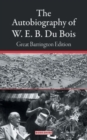 The Autobiography of W. E. B. Du Bois : Great Barrington Edition - Book