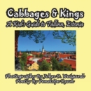 Cabbages & Kings--A Kid's Guide To Tallinn, Estonia - Book