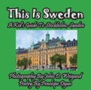 This Is Sweden---A Kid's Guide to Stockholm, Swedem - Book