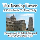 The Leaning Tower, a Kid's Guide to Pisa, Italy - Book