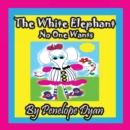 The White Elephant No One Wants - Book
