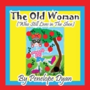 The Old Woman (Who Still Lives in the Shoe) - Book