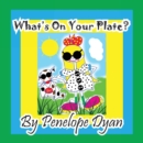 What's on Your Plate? - Book