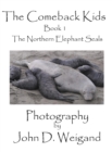 "The Comeback Kids" Book 1, the Northern Elephant Seals - Book