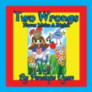 Two Wrongs Never Make A Right! - Book