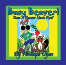 Busy Beaver! Even A Beaver Needs Rest! - Book