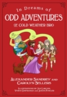 In Dreams of Odd Adventures of Cold Weather Bro, A Trilogy - Book