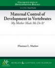 Maternal Control of Development in Vertebrates - Book