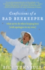 Confessions of a Bad Beekeeper : What Not to Do When Keeping Bees (with Apologies to My Own) - eBook