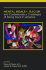 Mental Health, Racism, and Contemporary Challenges of Being Black in America - Book