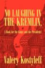 No Laughing in the Kremlin, or a Book for the Kings and the Presidents - Book