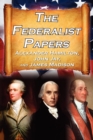 The Federalist Papers : Alexander Hamilton, James Madison, and John Jay's Essays on the United States Constitution, Aka the New Constitution - Book