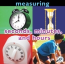 Measuring: Seconds, Minutes, and Hours - eBook