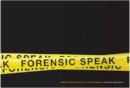 Forensic Speak : How to Write Realistic Crime Dramas - Book