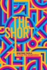 The Short : Personal Writing Tools to Free the Imagination - Book