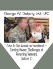 Crisis in the American Heartland -- Coming Home : Challenges of Returning Veterans (Volume 2) - Book