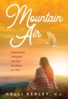 Mountain Air : Relapsing and Finding The Way Back... One Breath at a Time - eBook