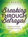 Breaking Through Betrayal : and Recovering the Peace Within, 2nd Edition - Book
