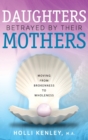 Daughters Betrayed by Their Mothers : Moving from Brokenness to Wholeness - Book