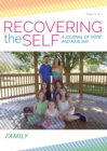 Recovering the Self : A Journal of Hope and Healing (Vol. VI, No. 2) -- Family - Book