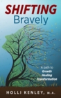 SHIFTING Bravely : A Path to Growth, Healing, and Transformation - Book