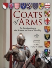 Coats of Arms an Introduction to the Science and Art of Heraldy - Book