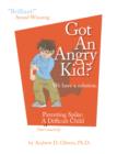 Got An Angry kid? : Parenting Spike, A Seriously Difficult Child - eBook