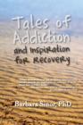Tales of Addiction and Inspiration for Recovery : Twenty True Stories from the Soul - eBook