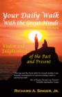 Your Daily Walk with The Great Minds : Wisdom and Enlightenment of the Past and Present - eBook