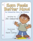 Sam Feels Better Now! : An Interactive Story For Children - eBook