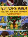 The Brick Bible : A New Spin on the Old Testament - Book