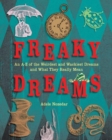 Freaky Dreams : an A-Z of the Weirdest and Wackiest Dreams and What They Really Mean - Book