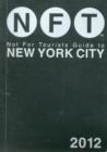 Not For Tourists Guide to New York City : 2012 - Book