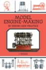 Model Engine-Making : In Theory and Practice - Book