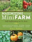 Maximizing Your Mini Farm : Self-Sufficiency on 1/4 Acre - Book