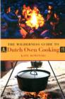 The Wilderness Guide to Dutch Oven Cooking - Book