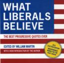 What Liberals Believe : The Best Progressive Quotes Ever - Book