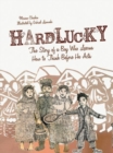 Hardlucky : The Story of a Boy Who Learns How to Think Before He Acts - Book