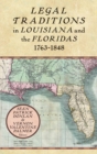 Legal Traditions in Louisiana and the Floridas 1763-1848 - Book