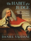 Habit of a Judge : A History of Court Dress in England & Wales and Aust - Book